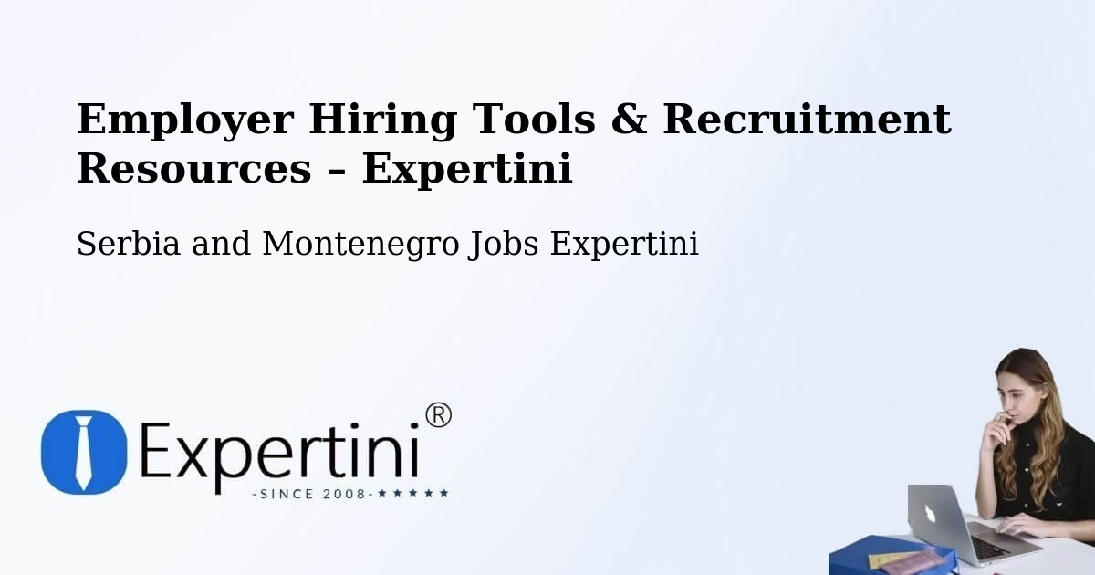 Employer Hiring Tools & Recruitment Resources – La Pocatière - La Pocatière, Serbia and Montenegro Jobs Expertini