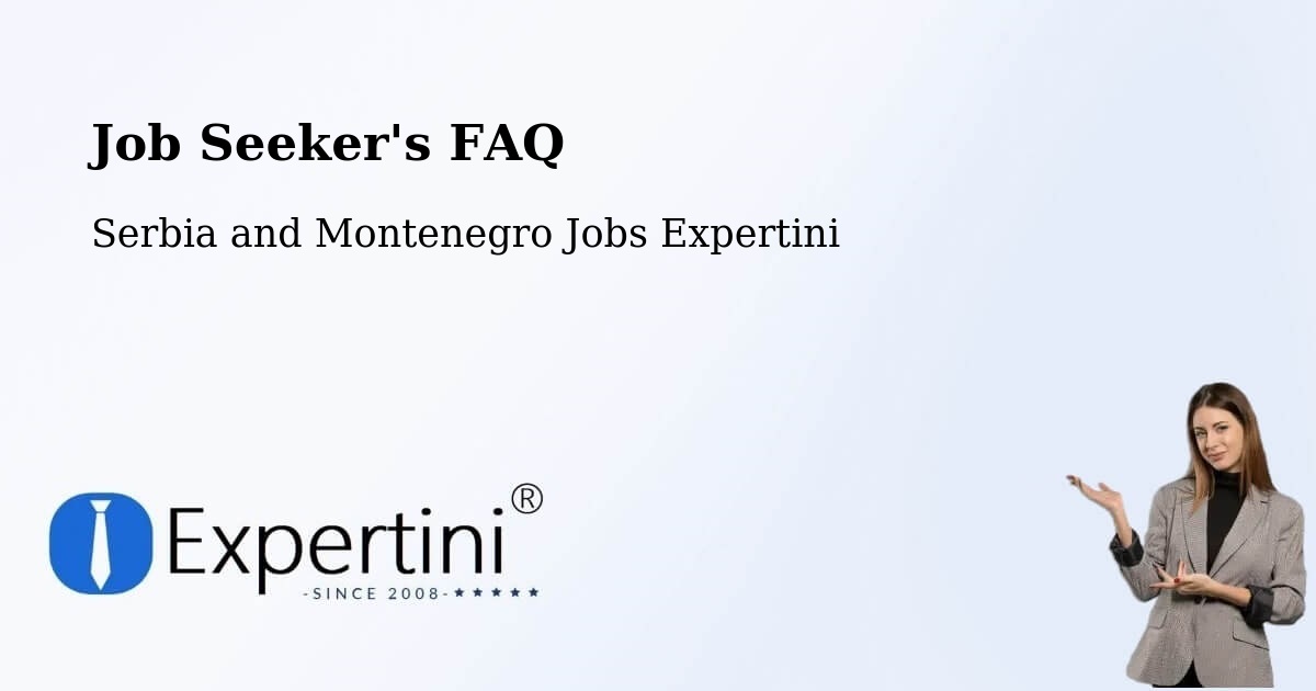 Job Seeker FAQ – La Pocatière - Serbia and Montenegro Jobs Expertini