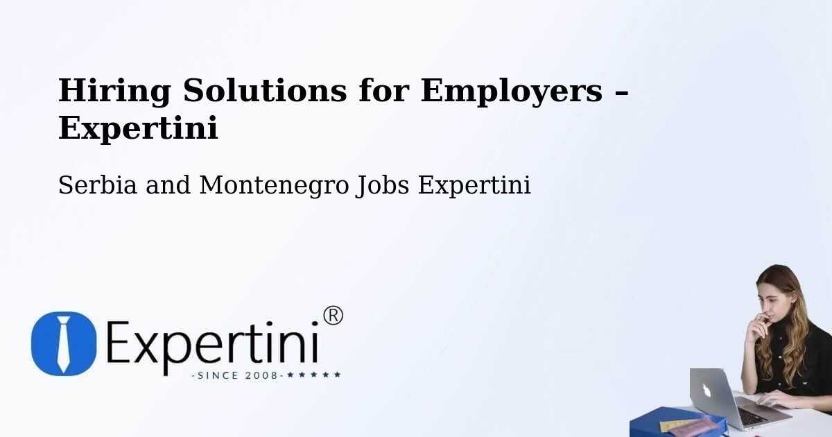 Hiring Solutions for Employers in La Pocatière - La Pocatière, Serbia and Montenegro Jobs Expertini