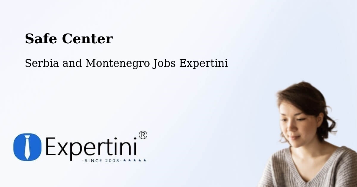Safety Center – La Pocatière - Serbia and Montenegro Jobs Expertini